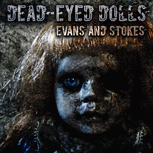 Evans And Stokes : Dead-Eyed Dolls